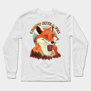 Drink Coffee and Don't Give a Fox Long Sleeve T-Shirt